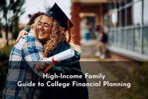 Planning for your child's college future? Discover practical college savings strategies for high-income families.