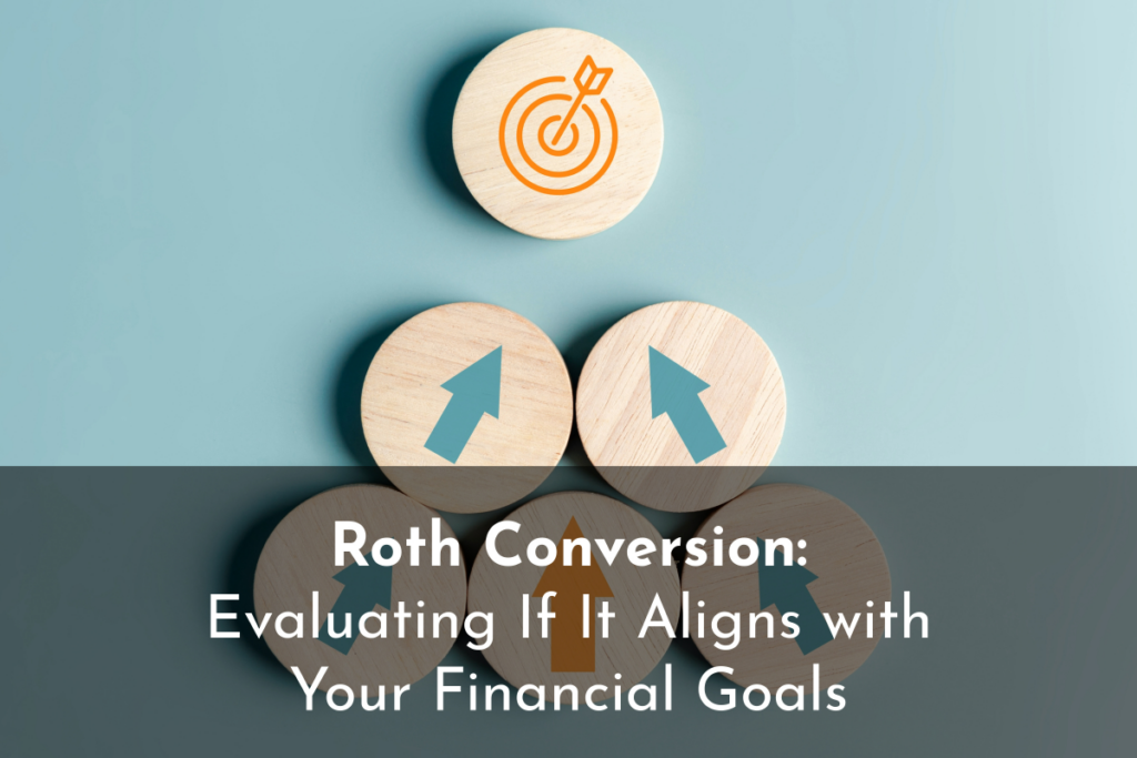 Is a Roth conversion the right move for you? Discover key factors to consider before you make the move.